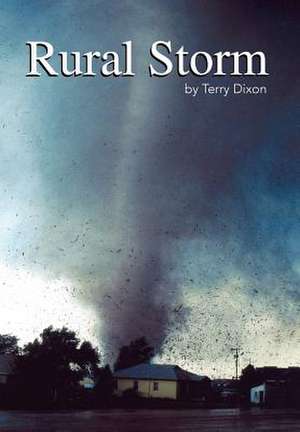 Rural Storm de Terry Dixon