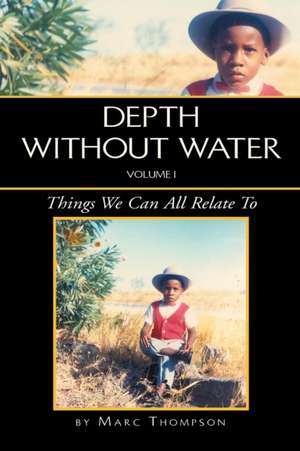 Depth Without Water Volume I de Marc Thompson