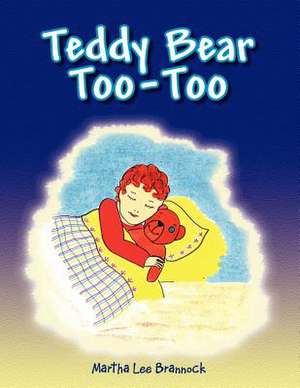 Teddy Bear Too-Too de Martha Lee Brannock