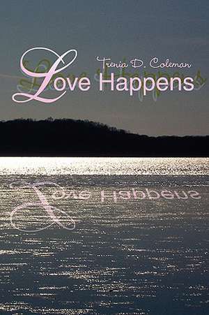 Love Happens de Trenia Coleman