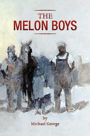 The Melon Boys de Michael George