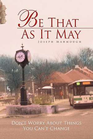 Be That as It May de Joseph Mahmough