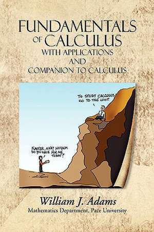 Fundamentals of Calculus with Applications and Companion to Calculus de William J. Adams