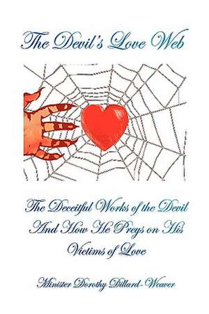 The Devil's Love Web de Minister Dorothy Dillard-Weaver