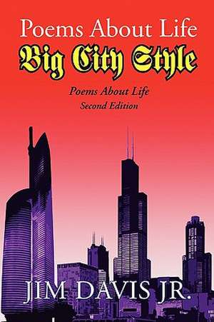 Poems about Life Big City Style de Jim Jr. Davis