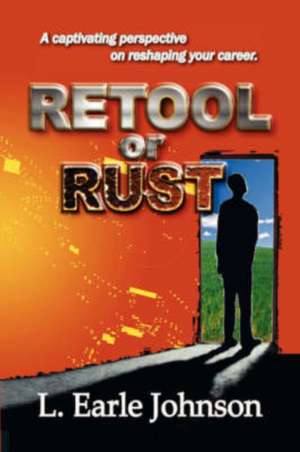 Retool or Rust de L. Earle Johnson