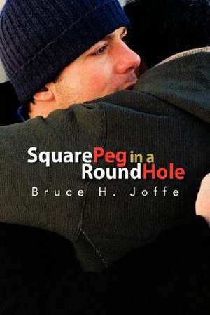 Square Peg in a Round Hole de Bruce H. Joffe