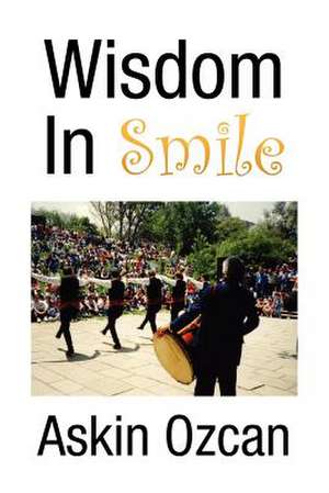 Wisdom in Smile de Askin Ozcan