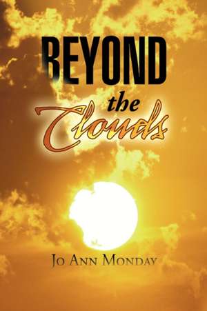 Beyond the Clouds de Jo Ann Monday