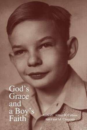 God's Grace and a Boy's Faith de Alfred R. Cullum