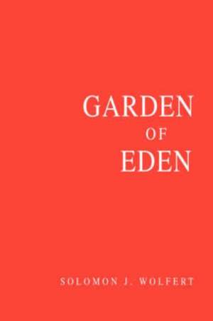 Garden of Eden de Solomon J. Wolfert