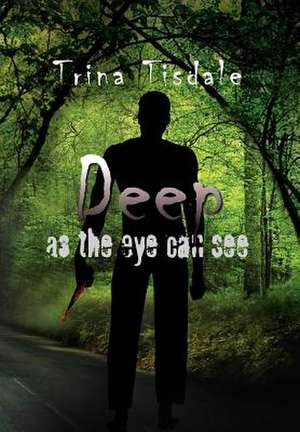 Deep as the Eye Can See de Trina Tisdale