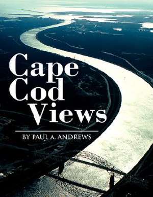 Cape Cod Views de Paul A. Andrews