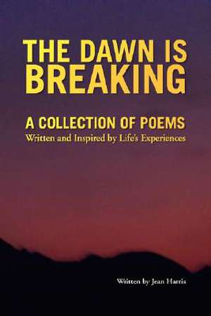 The Dawn Is Breaking de Jean Harris