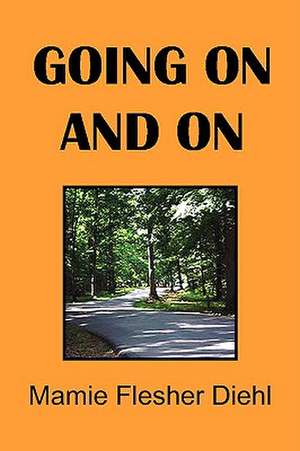 Going on and on de Mamie Flesher Diehl