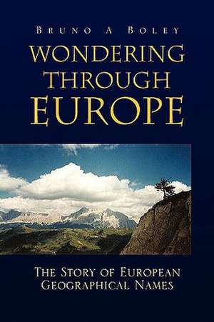 Wondering Through Europe de Bruno A. Boley