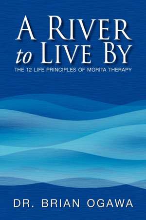 A River to Live by de Brian Ogawa