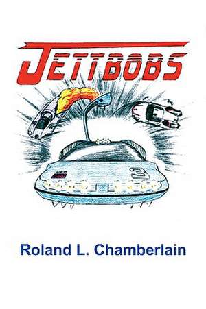 Jettbobs de Roland L. Chamberlain