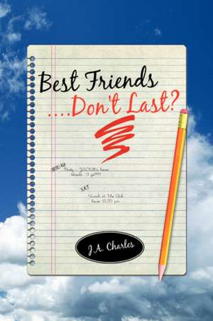 Best Friends....Don't Last? de J. a. Charles