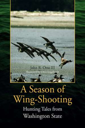 A Season of Wing-Shooting de John R. III Otto