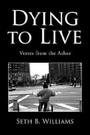 Dying to Live de Seth B. Williams