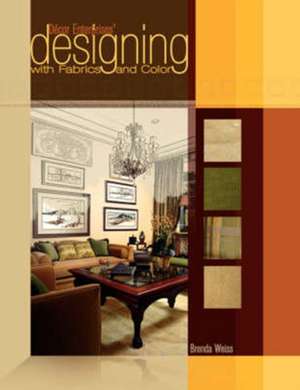 Decor Enterprises' Designing with Fabrics and Color de Brenda Weiss