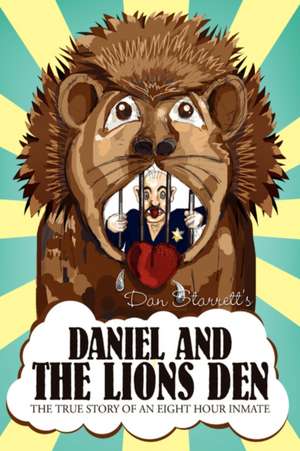 Daniel and The Lions Den de Dan Starrett