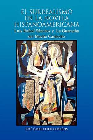 Lloréns, Z: SURREALISMO EN LA NOVELA HISPANOAMERICANA