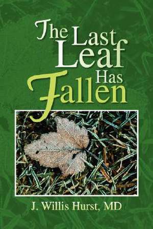 Hurst, J: Last Leaf Has Fallen