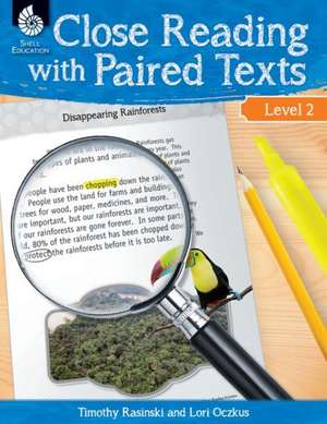 Close Reading with Paired Texts Level 2 (Level 2): Engaging Lessons to Improve Comprehension de Lori Oczkus