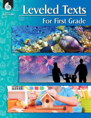 Leveled Texts for First Grade de Shell Education