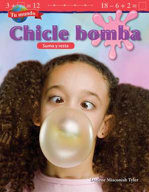 Tu Mundo: Chicle Bomba de Darlene Misconish Tyler