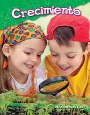 Crecimiento (Growing Up) (Spanish Version) (Kindergarten) de Dona Herweck Rice