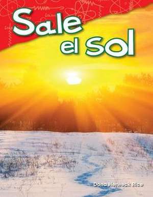 Sale El Sol (Here Comes the Sun) (Spanish Version) (Kindergarten) de Dona Herweck Rice