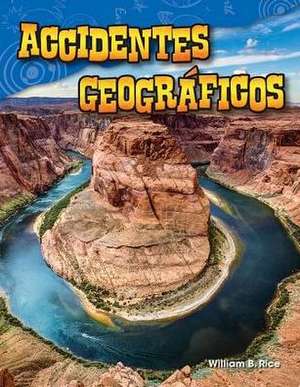 Accidentes Geográficos de William Rice