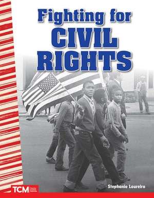 Fighting for Civil Rights de Stephanie Loureiro