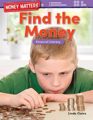 Money Matters: Find the Money de Linda Claire