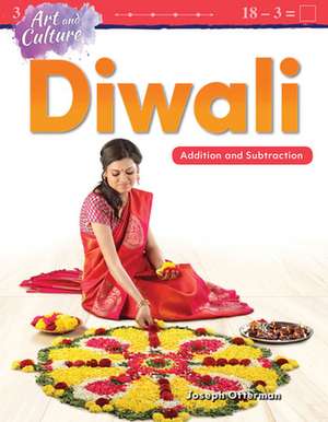 Art and Culture: Diwali: Addition and Subtraction de Joseph Otterman