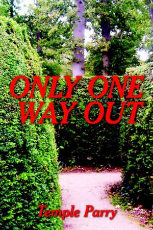 Only One Way Out de Temple Parry