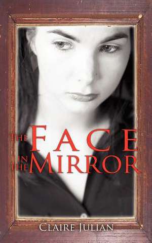 The Face in the Mirror de Claire Julian