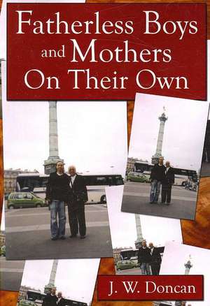 Fatherless Boys and Mothers On Their Own de J. W. Doncan