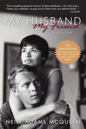 My Husband, My Friend: A Memoir de Neile McQueen Toffel