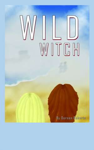 Wild Witch de Doreen Roberts