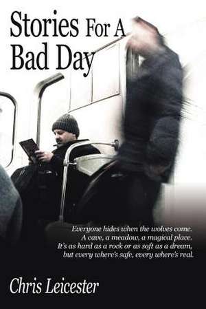 Stories for a Bad Day de Chris Leicester