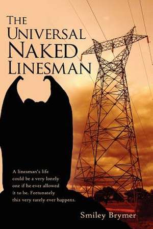 The Universal Naked Linesman de Smiley Brymer