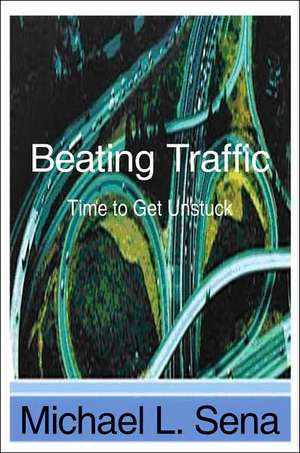 Beating Traffic de Michael L. Sena