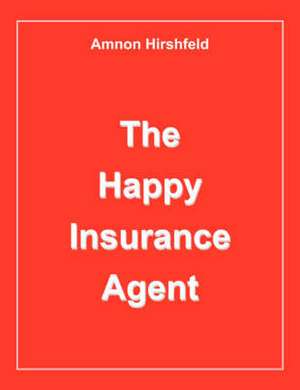 The Happy Insurance Agent de Amnon Hirshfeld