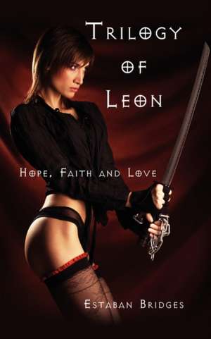 Trilogy of Leon de Estaban Bridges