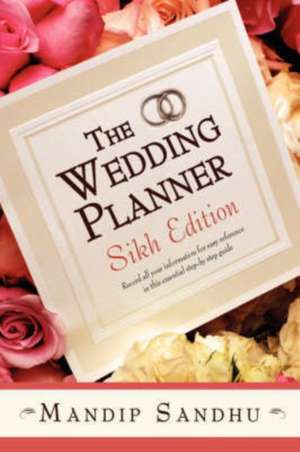 The Wedding Planner Sikh Edition de Mandip Sandhu