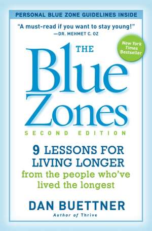 The Blue Zones 2nd Edition: 9 Lessons for Living Longer From the People Who've Lived the Longest de Dan Buettner